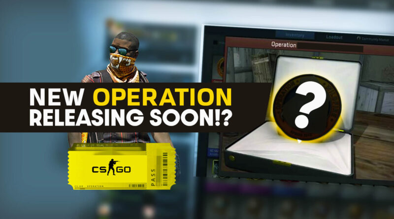 CSGO OPERATION 10 – NEW CSGO OPERATION COMING SOON?